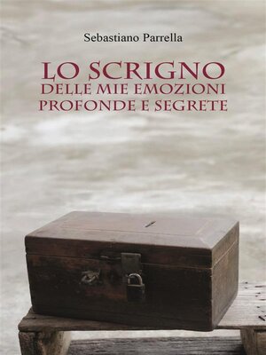 cover image of Lo scrigno delle mie emozioni profonde e segrete
